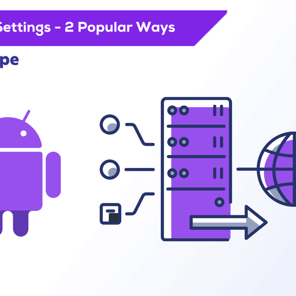 Cấu hình proxy trên điện thoại Android