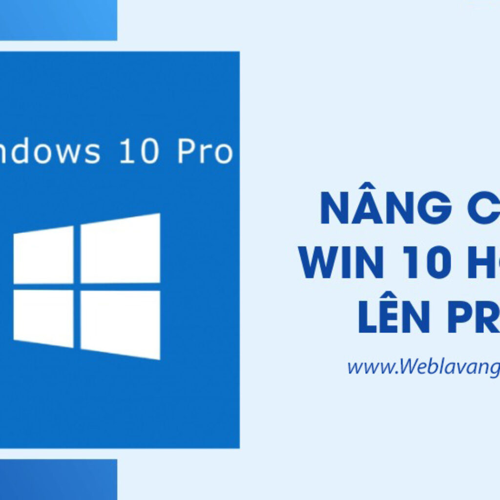 Update Windows 10 lên PRO hoặc Enterprise